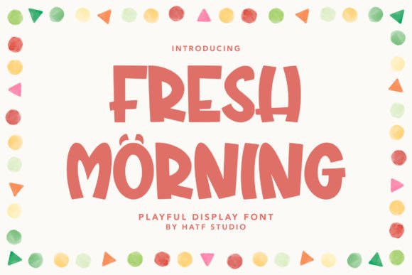 Fresh Morning: A Playful Display Font for Handmade Shops